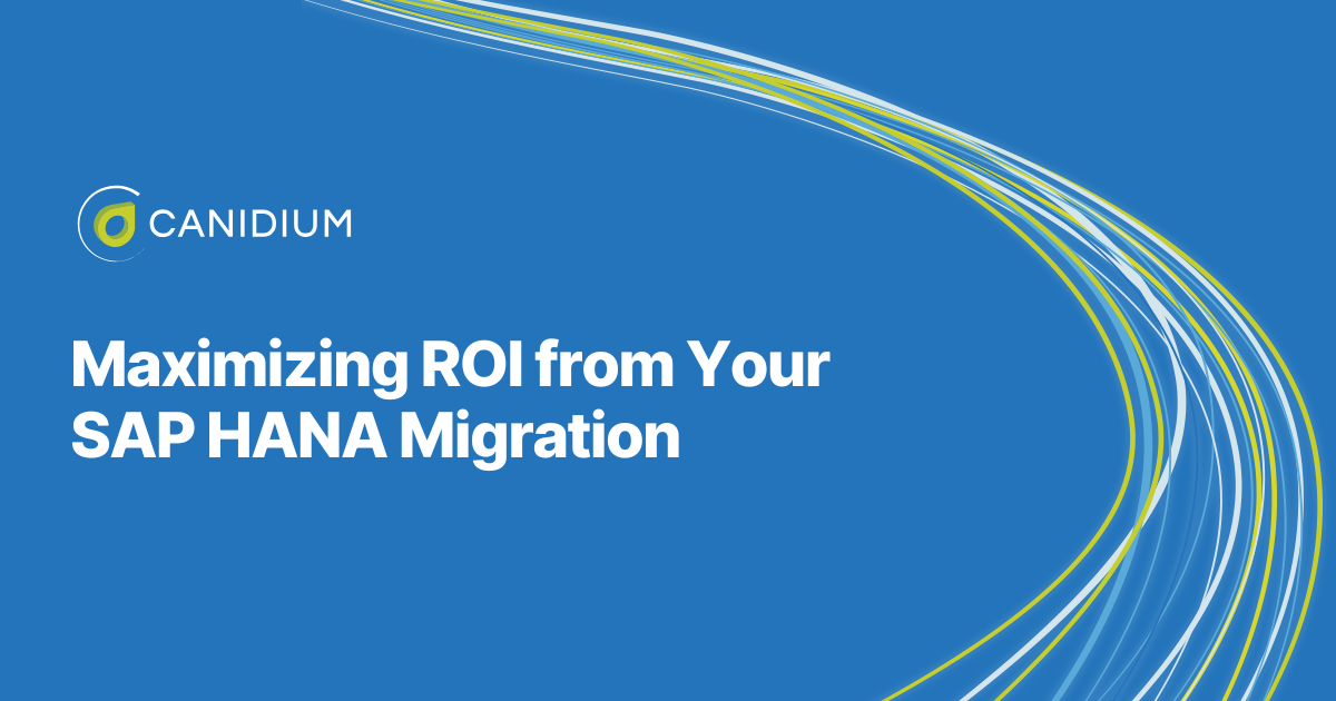 Maximizing ROI from Your SAP HANA Migration
