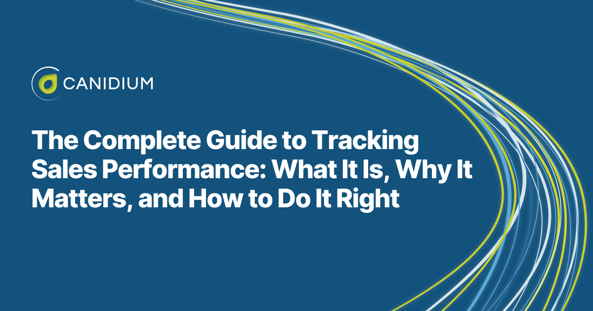 The Complete Guide to Tracking Sales Performance: What It Is, Why It Matters, and How to Do It Right