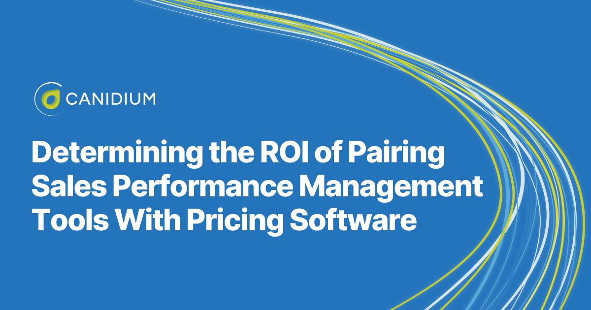 Determining the ROI of Pairing Sales Performance Management Tools With Pricing Software