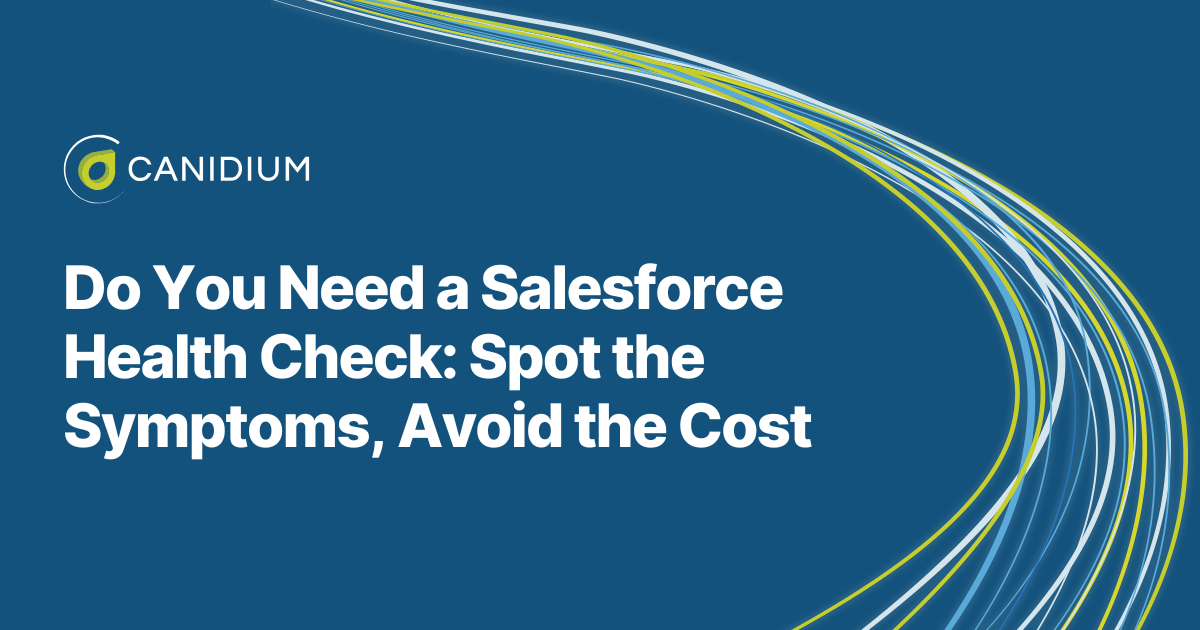 Do You Need a Salesforce Health Check: Spot the Symptoms, Avoid the Cost