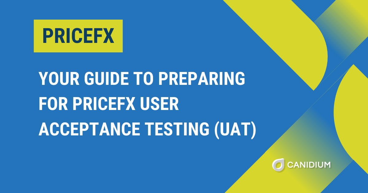 Your Guide to Preparing for Pricefx User Acceptance Testing (UAT)